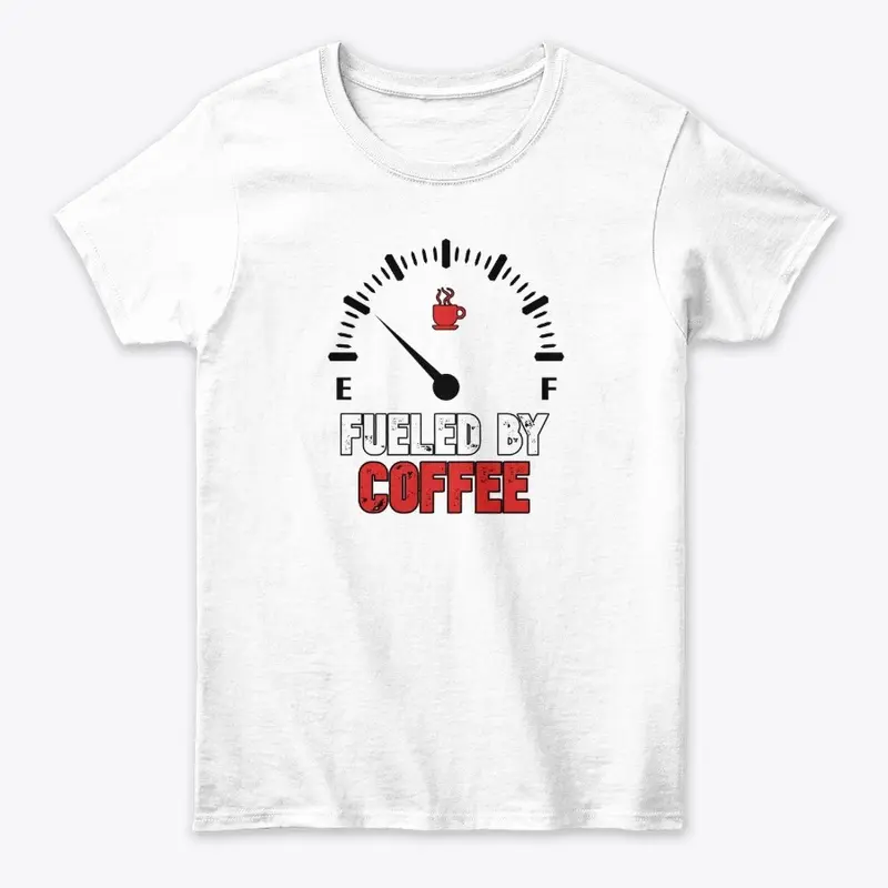 Fueled By Coffee Women's Tee