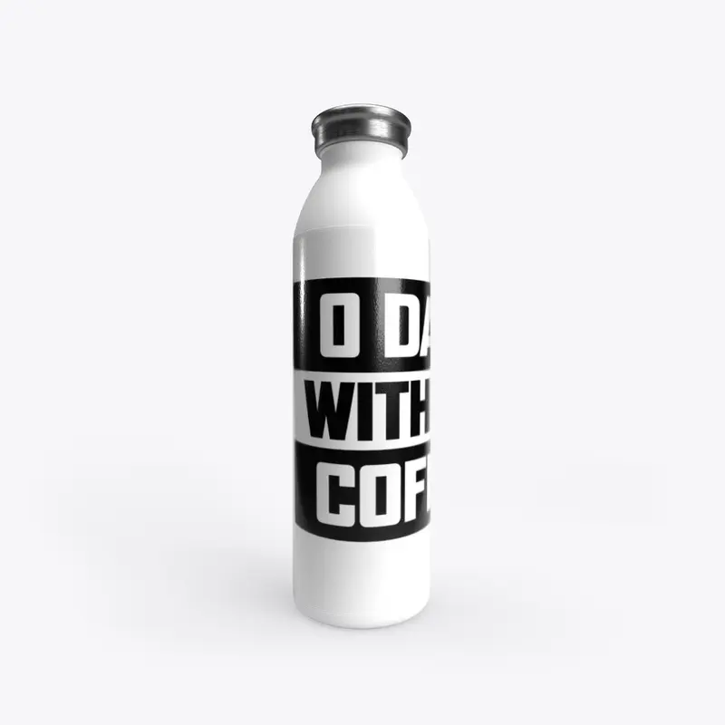 0 Days Without Coffee Bottle