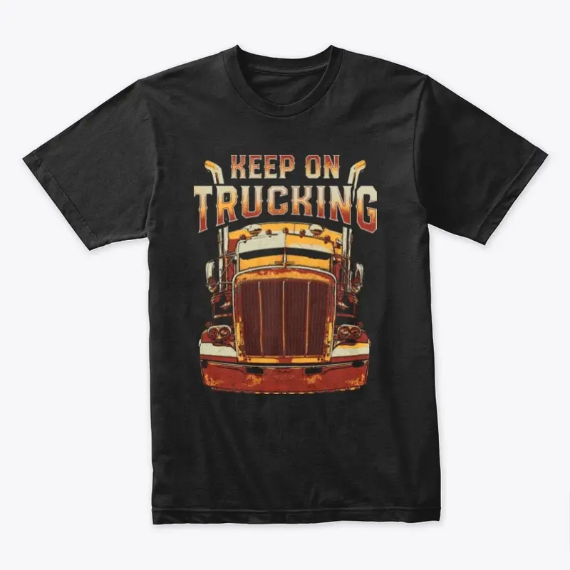 Keep On Trucking Premium Unisex Tee